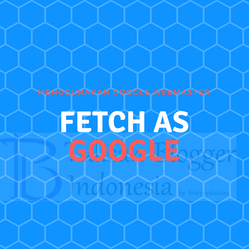 menggunakan google search console untuk fetch as google