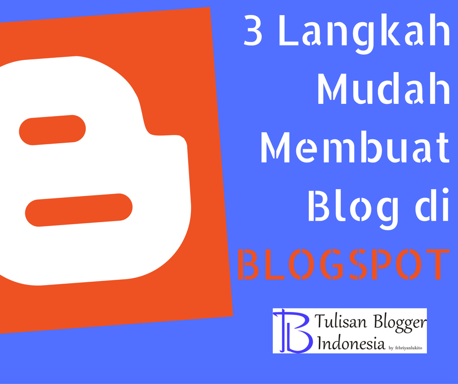langkah mudah membuat blog di blogspot